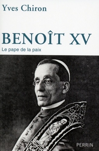 Benoit XV. Le pape de la paix