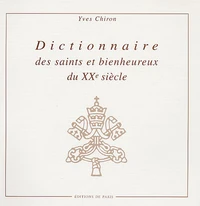 Dictionnaire des saints et bienheureux du XXème siècle