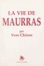 Yves Chiron - La vie de Maurras.