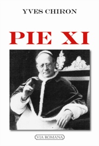 Yves Chiron - Pie XI (1857-1939).