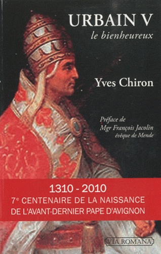 Yves Chiron - Urbain V le bienheureux.
