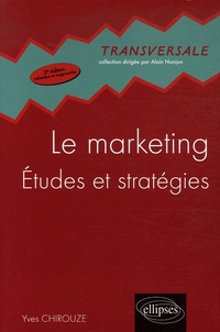 Yves Chirouze - Le marketing - Etudes et stratégies.