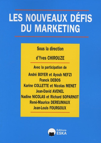Yves Chirouze et André Boyer - Les nouveaux défis du marketing.