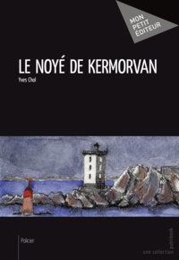 Yves Chol - Le noyé de Kermorvan.