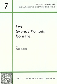 Yves Christe - Les grands portails romans - Etudes sur l'iconologie des théophanies romanes.