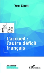 Yves Cinotti - L'accueil : l'autre déficit français.