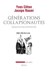 Yves Citton et Jacopo Rasmi - Générations collapsonautes - Naviguer par temps d'effondrements.