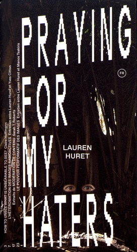 Yves Citton et Claire Hoffmann - Praying for my Haters - Lauren Huret.