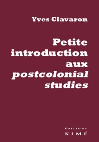 Yves Clavaron - Petite introduction aux postcolonial studies.