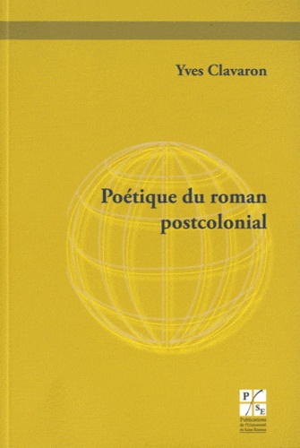 Yves Clavaron - Poétique du roman postcolonial.