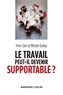 Yves Clot et Michel Gollac - Le travail peut-il devenir supportable ?.
