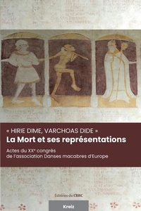 Yves Coativy et Ilona Hans-Collas - La mort et ses représentations "Hirie dime, varchoas dide" - Actes du XXe congrès de l'association Danses macabres d'Europe (Brest, UBO, 19-23 septembre 2023).