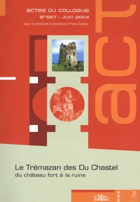 Le Trémazan des Du Chastel : du château fort à la ruine
