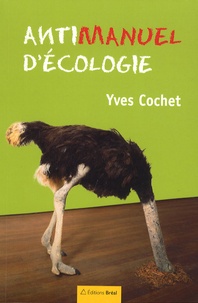 Yves Cochet - Antimanuel d'écologie.