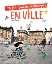 Ne plus jamais s'ennuyer en ville