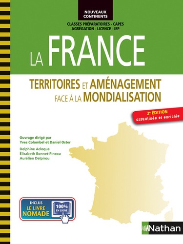 La France. Territoires et aménagement face à la mondialisation 2e édition revue et augmentée