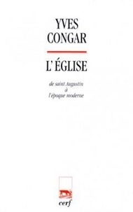 Yves Congar - L'Église - De saint Augustin à l'époque moderne.