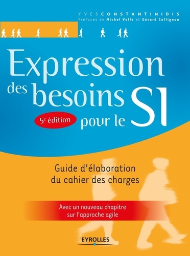 Expression des besoins pour le SI. Guide d'élaboration du cahier des charges 5e édition