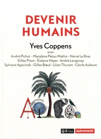 Yves Coppens et Sylviane Agacinski - Devenir humains.