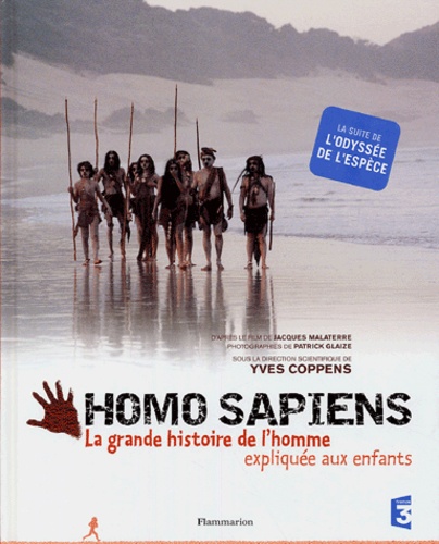 Yves Coppens et Patricia Chairopoulos - Homo Sapiens - La grande histoire de l'homme expliquée aux enfants.