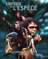 Yves Coppens et Nicolas Buchet - L'odyssée de l'espèce.