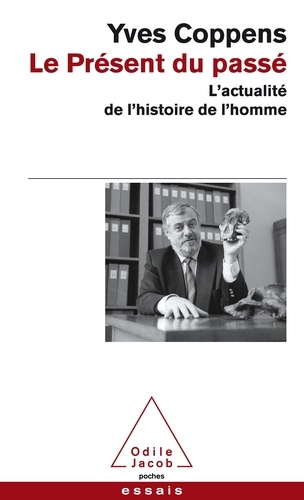 Le présent du passé. L'actualité de l'histoire de l'homme