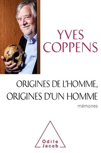 Yves Coppens - Origines de l'Homme, origines d'un homme - Mémoires.
