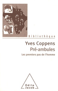 Yves Coppens - Pré-ambules - Les premiers pas de l'homme.