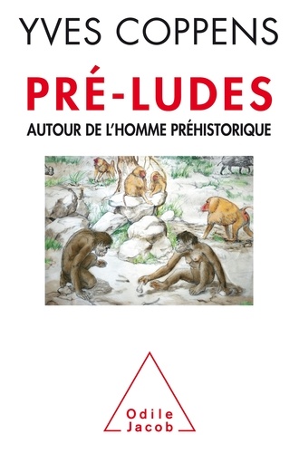 Pré-ludes. Autour de l'homme préhistorique