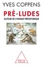 Yves Coppens - Pré-ludes - Autour de l'homme préhistorique.
