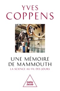 Yves Coppens - Une mémoire de mammouth - La science au fil des jours.