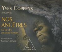 Yves Coppens - Yves Coppens raconte nos ancêtres - Tome 2, La vie des premiers hommes.