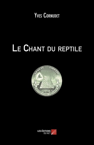 Yves Cornudet - Le chant du reptile.