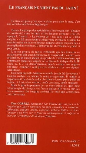 Le français ne vient pas du latin !. Essai sur une aberration linguistique