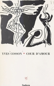 Yves Cosson - Cour d'amour.