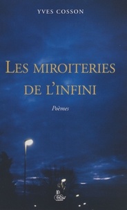 Yves Cosson - Les Miroiteries de l'infini.