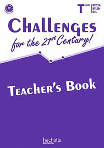 Yves Costa et Sophie Sebah - Challenges for the 21st Century! Tle STD2A-STI2D-STL B2 - Teachers' Book.