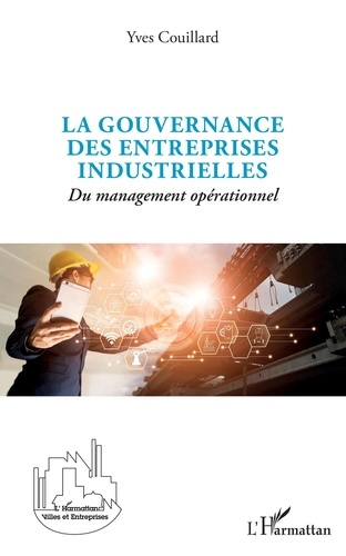 La gouvernance des entreprises industrielles. Du management opérationnel