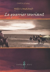 Yves Couraud - Le guerrier souriant.