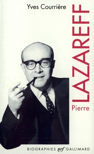 Yves Courrière - Pierre Lazareff ou Le vagabond de l'actualité.