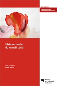 Yves Couturier et Louise Belzile - Histoires orales du travail social.