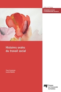 Yves Couturier et Louise Belzile - Histoires orales du travail social.