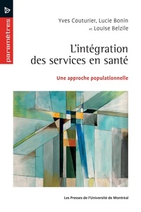 Yves Couturier et Lucie Bonin - L'intégration des services en santé - Une approche populationnelle.