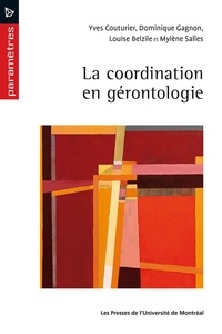 Yves Couturier et Dominique Gagnon - La coordination en gérontologie.
