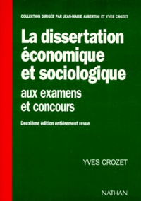Yves Crozet - La Dissertation Economique Et Sociologique. Aux Examens Et Concours, 2eme Edition.