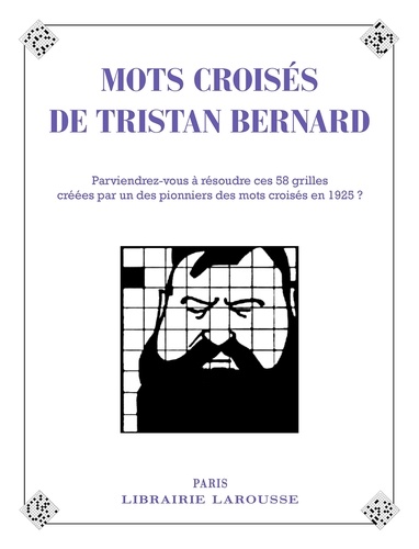 Yves Cunow - Les mots croisés de Tristan Bernard - 58 grilles, août 1925-janvier 1927.
