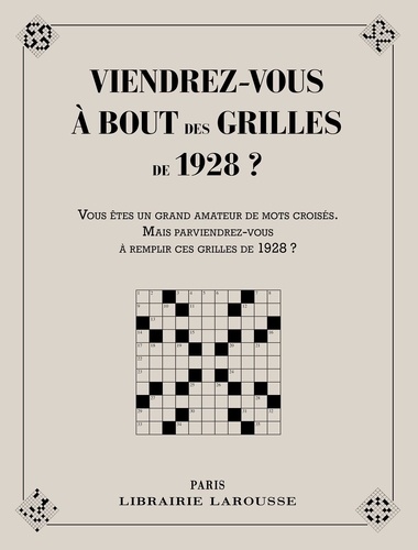 Viendrez-vous à bout des grilles de 1928 ?. Vous êtes un grand amateur de mots croisés. Mais parviendrez-vous à remplir ces grilles de 1928 ?