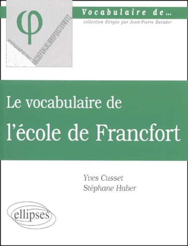 Yves Cusset et Stéphane Haber - Le vocabulaire de l'école de Francfort.