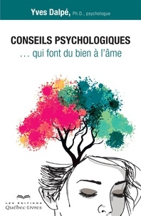 Yves Dalpé - Conseils psychologiques qui font du bien à l'âme.