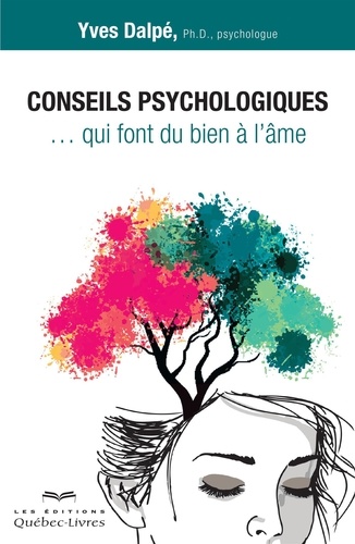 Yves Dalpé - Conseils psychologiques qui font du bien à l'âme.